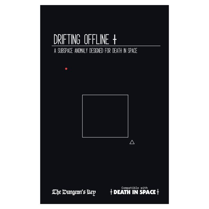 Drifting Offline, a subspace anomaly designed for Death in Space