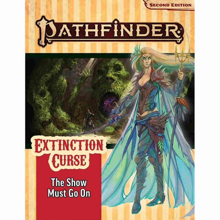 Pathfinder Rpg - Second Edition: Adventure Path - the Show Must Go on (extinction Curse 1 of 6)
